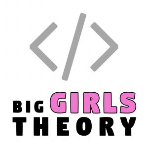 Big Girls Theory, mujeres con una pasión en común: La tecnología
